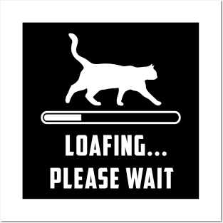 Funny Cute Cat Loafing...Please Wait Posters and Art